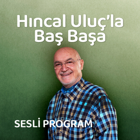 Hıncal Uluç'la Baş Başa