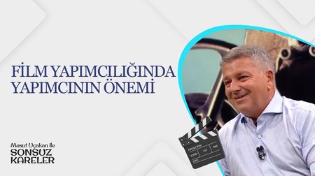 Film Yapımcılığında Yapımcının Önemi I Mesut Uçakan ile Sonsuz Kareler