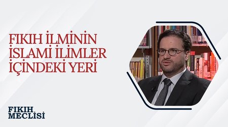 Fıkıh İlminin İslami İlimler İçindeki Yeri | Fıkıh Meclisi