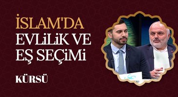 İslam'da Evliliğin Önemi I Kürsü