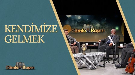 Kendimize Gelmek Ne Demek? | Cümle Kapısı