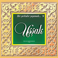 Bir Şarıkıdır Yaşamak-Uşşak