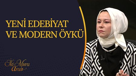 Yeni Edebiyat ve Modern Öykü I İki Mısra Arası