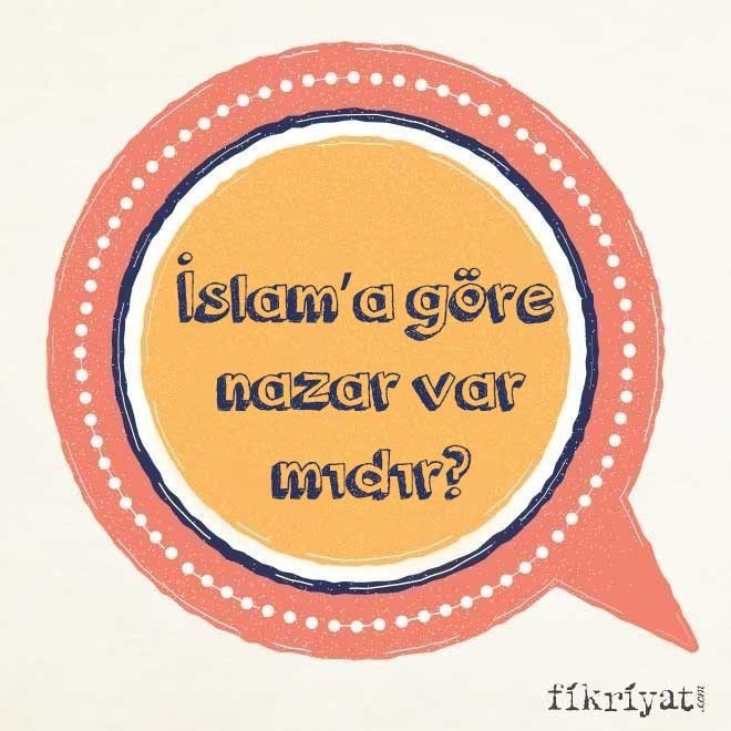 İslam’a göre nazar var mıdır?