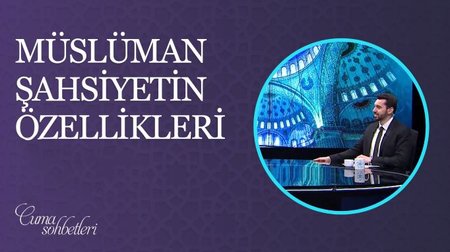 Müslüman Şahsiyetin Özellikleri | Cuma Sohbeti