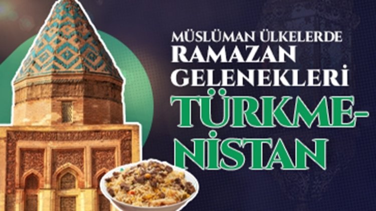 Müslüman ülkelerde Ramazan gelenekleri: Türkmenistan