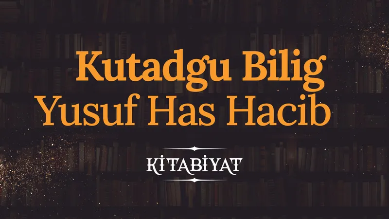 Kutadgu Bilig | Yusuf Has Hacib