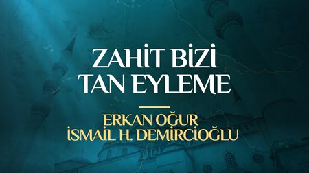 Erkan Oğur ve İsmail H. Demircioğlu - Zahit Bizi Tan Eyleme