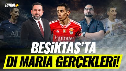 Beşiktaş'ta Di Maria gerçekleri! | Transfer gündemi | Fatih Doğan & Eyüp Kaymak