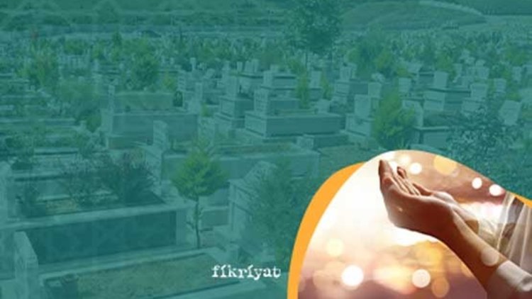 Ölmüş birine nasıl dua gönderilir?