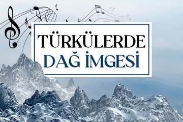 Türkülerde dağ imgesi