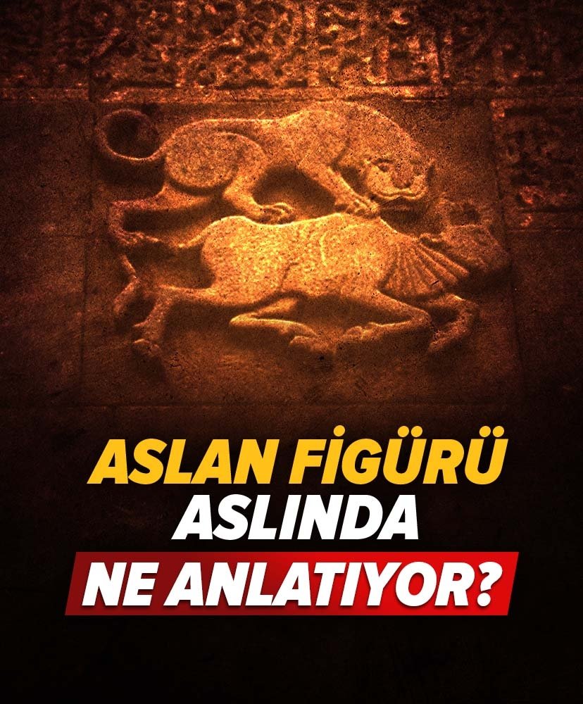 Aslan figürü aslında ne anlatıyor?