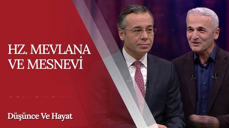 Hz. Mevlana ve Mesnevi | Düşünce ve Hayat