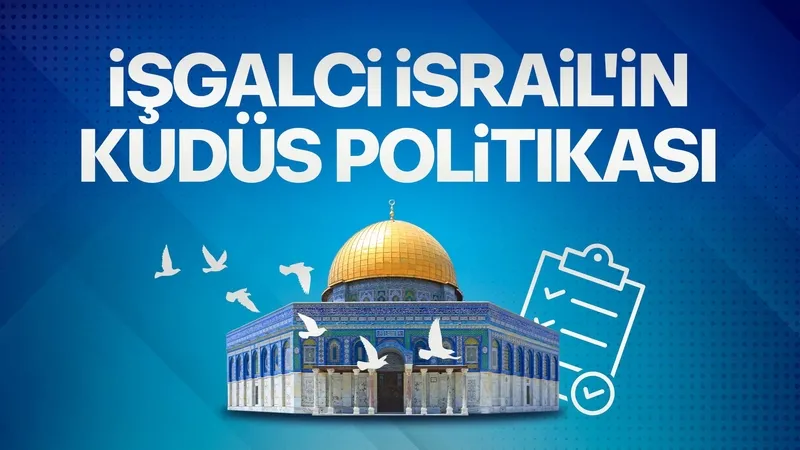 İşgalci İsrail’in Kudüs Politikası