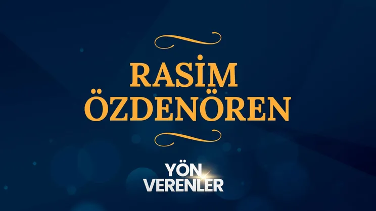 Rasim Özdenören I Yön Verenler