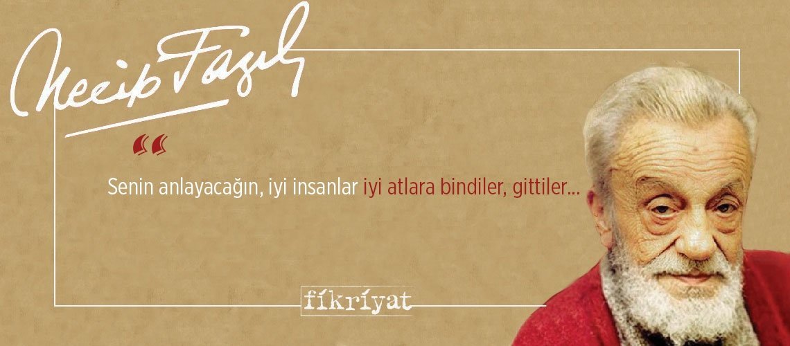 Bir dava adamı Necip Fazıl’dan 85 alıntı