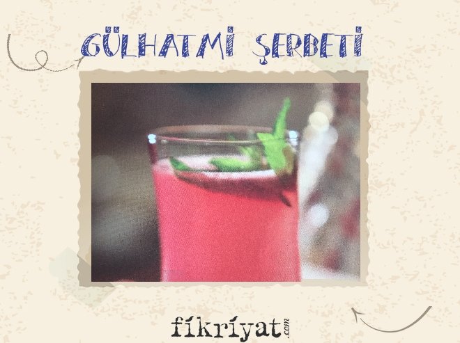 GÜLHATMİ ŞERBETİ
