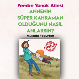 Annenin Süper Kahraman Olduğunu Nasıl Anlarsın? 