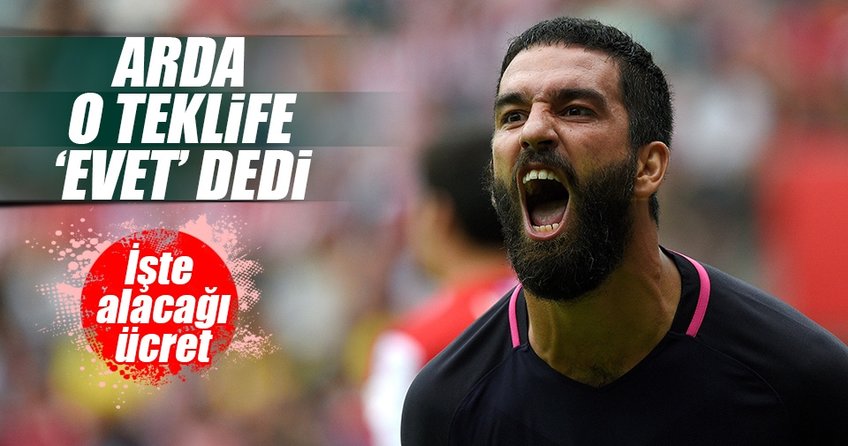 Arda Turan o teklife ’evet’ dedi!