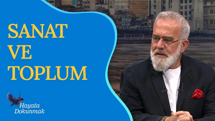 Sanat ve Toplum | Hayata Dokunmak