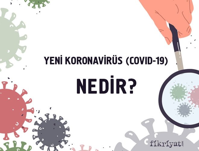 Yeni koronavirüs COVID-19 nedir?