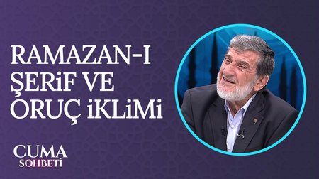 Ramazan ve Orucun Faziletleri | Cuma Sohbeti