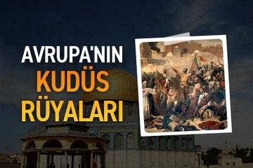 Avrupa’nın Kudüs rüyaları