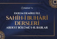 Ekrem Demirli ile Sahih-i Buhari Dersleri: Abdest Bölümü 1-15. Bâblar- 27. Bölüm