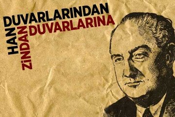Han duvarlarından zindan duvarlarına