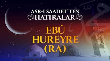 Mücevherlere sahip bir fakir: Ebû Hureyre (r.anh)...