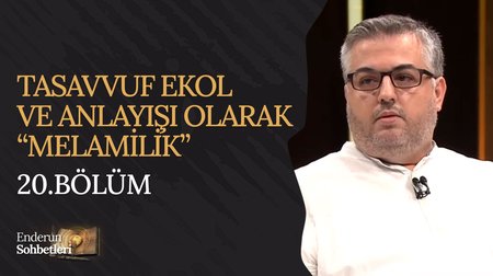 Tasavvuf Ekol ve Anlayışı Olarak "Melamilik" | Enderun Sohbetleri