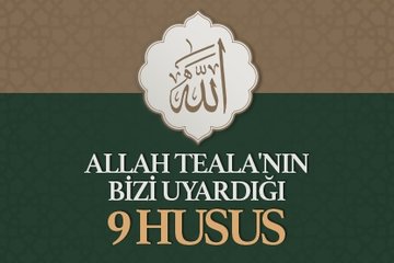 Allah Teala’nın bizi uyardığı 9 husus