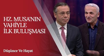 Hz. Musa'nın Vahiyle İlk Buluşması I Düşünce ve Hayat