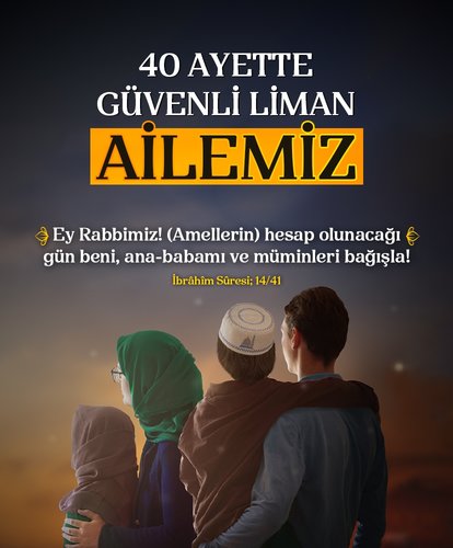 40 Ayette güvenli liman: Ailemiz