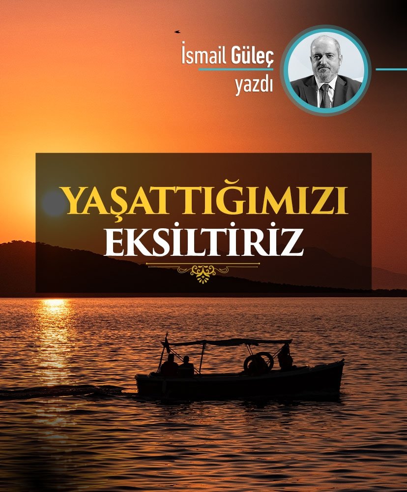 Yaşattığımızı eksiltiriz