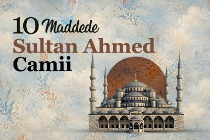 10 Maddede Sultanahmet Camii