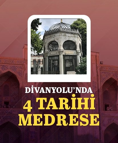 Divanyolu’ndaki 5 medrese