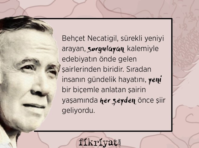 BEHÇET NECATİGİL KİMDİR?