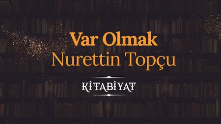 Var Olmak - Nurettin Topçu I Kitabiyat