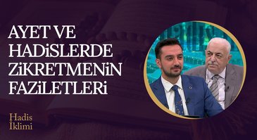 Ayet ve Hadislerde Zikretmenin Faziletleri | Hadis İklimi