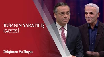 İnsanın Yaratılış Gayesi | Düşünce ve Hayat