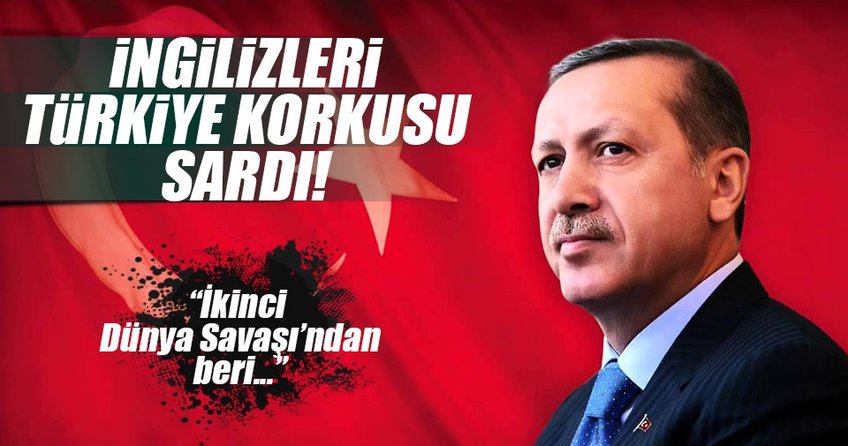 İngiltere’nin Türkiye korkusu!