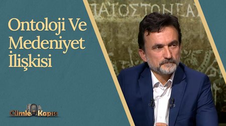 Ontoloji ve Medeniyet İlişkisi I Cümle Kapısı