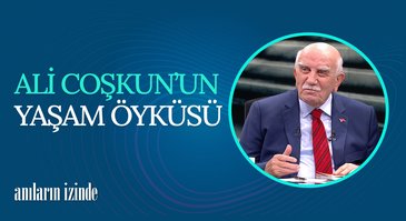 Ali Coşkun'un Yaşam Öyküsü | Anıların İzinde