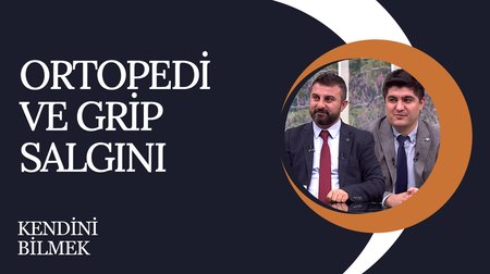 Ortopedi ve Grip Salgını | Kendini Bilmek