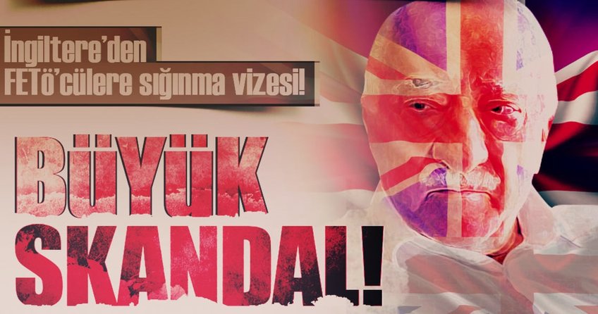 İngiltere’den FETÖ’cülere sığınma vizesi!