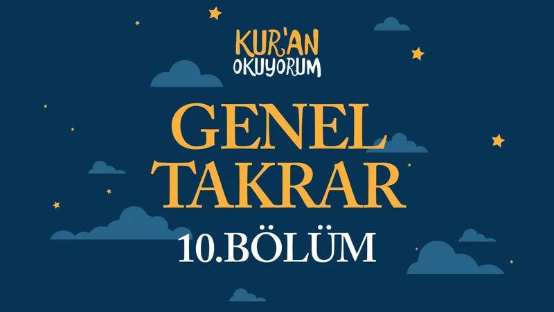 Kur’an Okuyorum - 10. Bölüm
