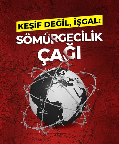 Keşif Değil, İşgal: Sömürgecilik Çağı