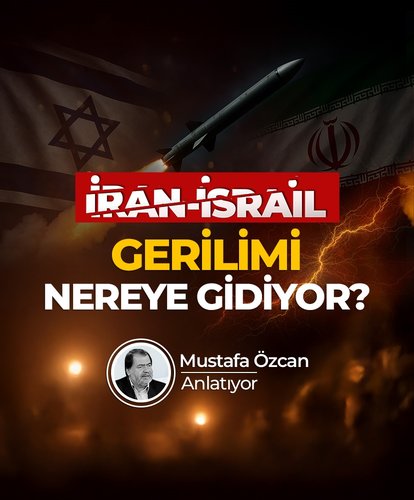 Mustafa Özcan anlattı: İran - İsrail gerilimi nereye gidiyor?