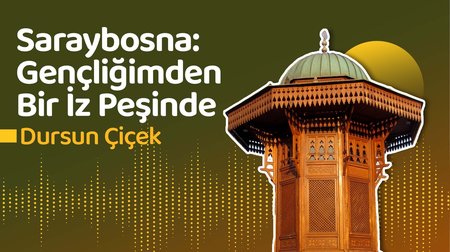 Saraybosna: Gençliğimden Bir İz Peşinde | Dursun Çiçek